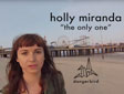 gallery of songs written and/or produced by Jimmy Harry - Holly Miranda: The Only One (Music Video)